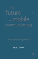 The Future of Mobile Communications: Awaiting the