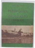 Przewodnik po Grudziądzu i okolicy - J.Błachnio