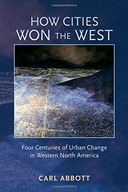 How Cities Won the West: Four Centuries of Urban