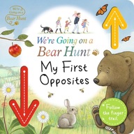 We re Going on a Bear Hunt: My First Opposites