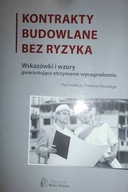 Kontrakty budowlane bez ryzyka - Praca zbiorowa