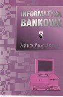 Informatyka bankowa Adam Pawełczak