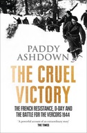 The Cruel Victory: The French Resistance, D-Day