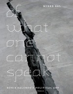 Of What One Cannot Speak Bal Mieke