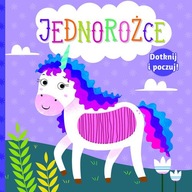 DOTKNIJ I POCZUJ JEDNOROŻCE