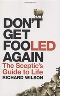 Don t Get Fooled Again: The Sceptic s Guide to