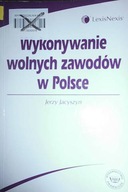 Wykonywanie wolnych zawodów w Polsce - J. Jacyszyn