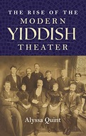 The Rise of the Modern Yiddish Theater Quint
