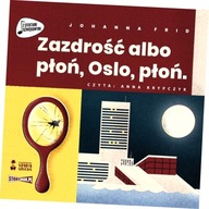 Zazdrość albo płoń, Oslo płoń