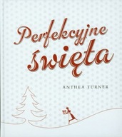 Perfekcyjne święta - Turner Anthea