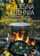 Leśna kuchnia - Katarzyna Mikulska