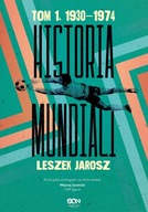 HISTORIA MUNDIALI. TOM 1. 1930–1974, LESZEK JAROSZ