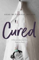 Cured: A Doctors Journey from Panic to Peace ANNE MCTIERNAN