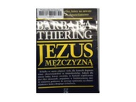 Jezus mężczyzną - Barbara Elizabeth. Thiering