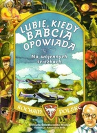 Lubię kiedy babcia opowiada Na wojennych ścieżkach Elżbieta