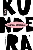 NIEZNOŚNA LEKKOŚĆ BYTU - MILAN KUNDERA