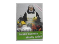 Jarska kuchnia siostry Anieli - Aniela Garecka