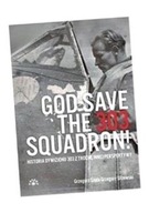 GOD SAVE THE 303 SQUADRON! GRZEGORZ ŚLIŻEWSKI, GRZEGORZ SOJDA