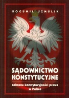 SĄDOWNICTWO KONSTYTUCYJNE Ochrona Konstytucyjności Prawa w Polsce