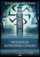 Mitologia słowiańska i polska Aleksander Brückner