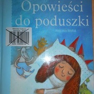 Opowieści do poduszki - Wojciech Widłak