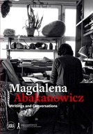 MAGDALENA ABAKANOWICZ: WRITINGS AND CONVERSATIONS