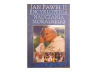 Jan Paweł II. Encyklopedia nauczania moralnego