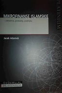 Mikrofinanse islamskie - założenia, produkty, prak