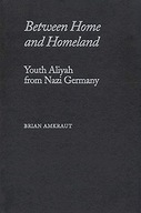 Between Home and Homeland: Youth Aliyah from Nazi