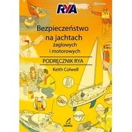 BEZPIECZEŃSTWO NA JACHTACH ŻAGLOWYCH I MOTOROWYCH PODRĘCZNIK RYA