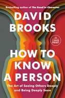 How to Know a Person: The Art of Seeing Others Deeply and Being Deeply Seen