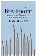 Breakpoint: The Changing Marketplace for Higher