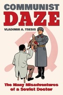 Communist Daze: The Many Misadventures of a