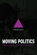 Moving Politics: Emotion and ACT UP s Fight