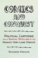 Comics and Conquest: Political Cartoons and a Radical Retelling of the
