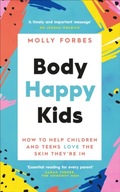 Body Happy Kids: How to help children and teens