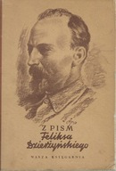 Z pism, pamiętnika i listów Feliksa Dzierżyńskiego Feliks Dzierżyński
