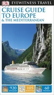 CRUISE GUIDE TO EUROPE & THE MEDITERRANEAN DK