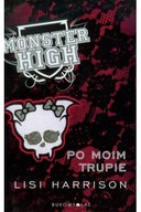 Monster High 4 Po moim trupie Lisi Harrison