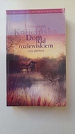 Dom nad rozlewiskiem M. Kalicińska