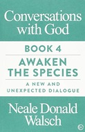 Conversations with God, Book 4: Awaken the