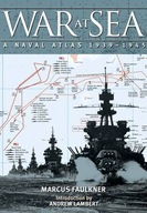 War at Sea: A Naval Atlas 1939-1945 Faulkner