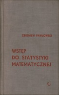 WSTĘP DO STATYSTYKI MATEMATYCZNEJ - ZBIGNIEW PAWŁOWSKI\