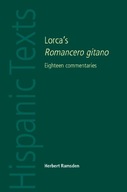 Lorca s Romancero Gitano: Eighteen Commentaries