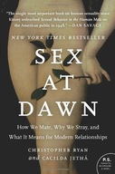 Sex at Dawn: How We Mate, Why We Stray, and What