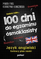 100 DNI DO EGZAMINU ÓSMOKLASISTY. GOTOWY PLAN NAUKI JĘZYKA ANGIELSKIEGO MAR