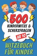 Witzebuch für Kinder ab 10 Jahre: 500 Kinderwitze & Scherzfragen KSIĄŻKA