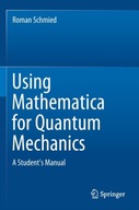 Using Mathematica for Quantum Mechanics: A