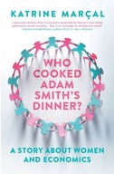 Who Cooked Adam Smith s Dinner?: A Story About