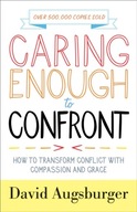 Caring Enough to Confront - How to Transform